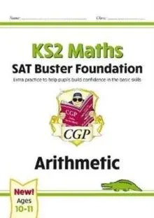 KS2 Maths SAT Buster Foundation: Arithmetic (for the 2026 tests)