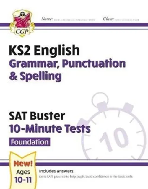 KS2 English SAT Buster 10-Minute Tests: Grammar, Punctuation & Spelling - Foundation (for 2026)