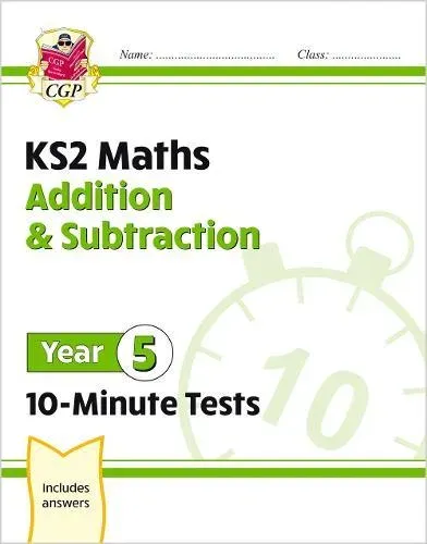 KS2 Year 5 Maths 10-Minute Tests: Addition & Subtraction