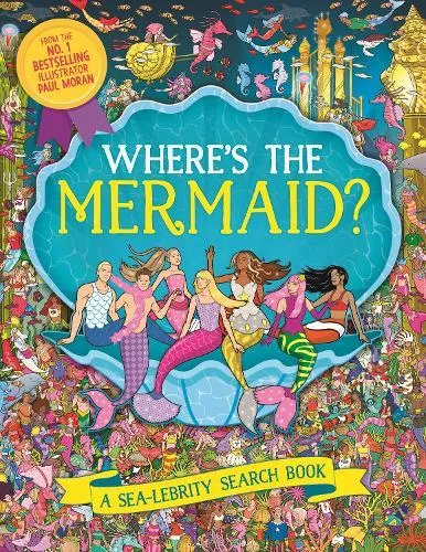 Where's the Mermaid? : A Sea-lebrity Search and Find Book
