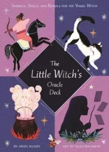The Little Witch's Oracle Deck : Symbols, Spells, and Rituals for the Young Witch