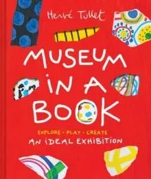 Museum in a Book : An Ideal Exhibition-Explore, Play, Create