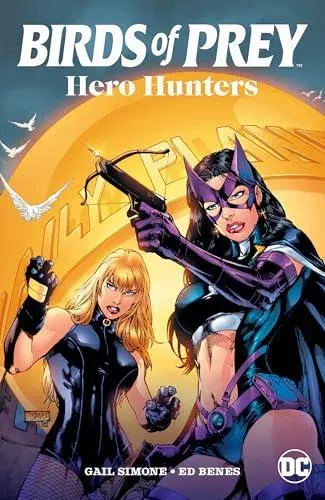 Birds of Prey: Hero Hunters: (2025 Edition)