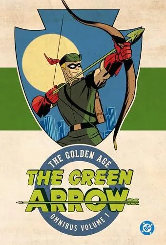 Green Arrow: The Golden Age Omnibus Vol. 1: (New Edition)