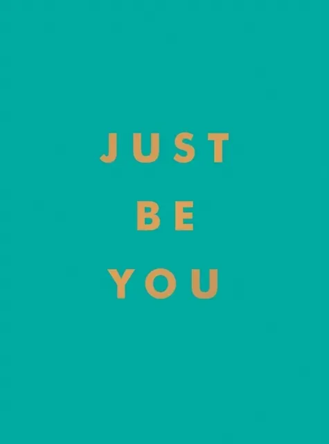 Just Be You