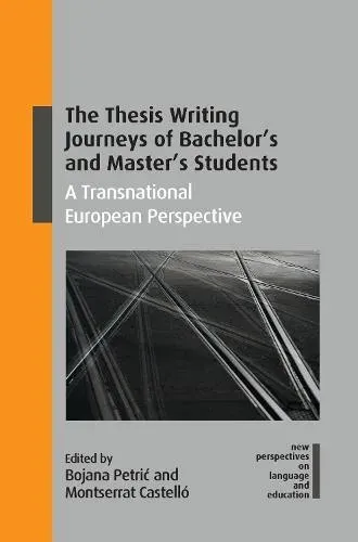 The Thesis Writing Journeys of Bachelor's and Master's Students : A Transnational European Perspective
