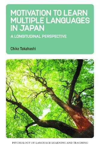 Motivation to Learn Multiple Languages in Japan : A Longitudinal Perspective