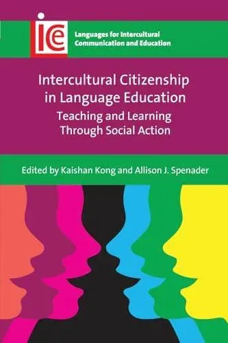 Intercultural Citizenship in Language Education : Teaching and Learning Through Social Action