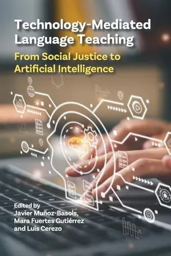 Technology-Mediated Language Teaching : From Social Justice to Artificial Intelligence