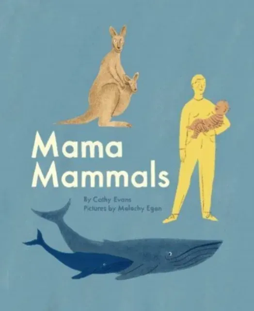 Mama Mammals : Reproduction and Birth in Mammals