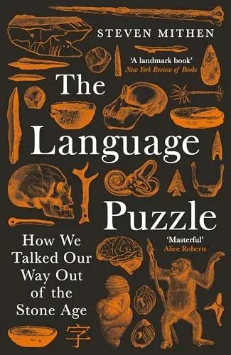 The Language Puzzle : How We Talked Our Way Out of the Stone Age