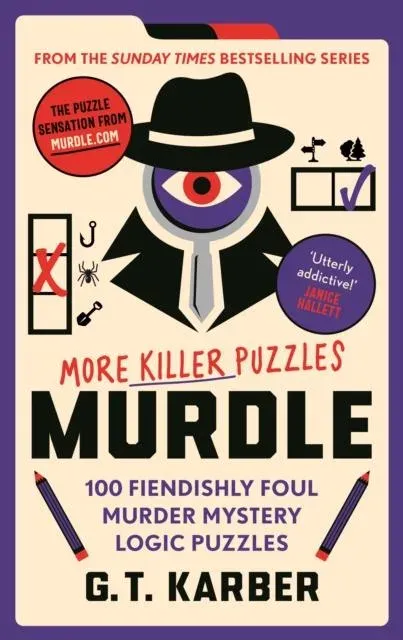 Murdle: More Killer Puzzles: THE SUNDAY TIMES BESTSELLING SERIES : 100 Fiendishly Foul Murder Mystery Logic Puzzles (Book 2)