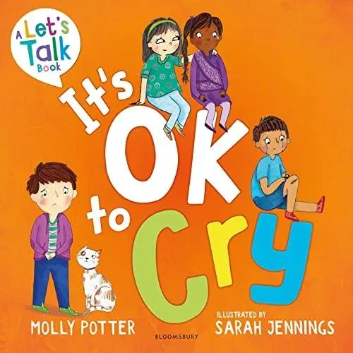 It's OK to Cry : A Let's Talk picture book to help children talk about their feelings