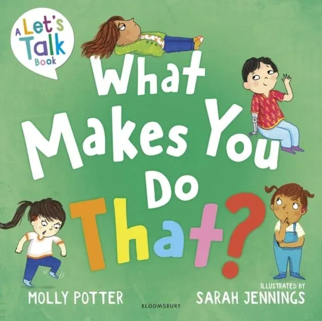 What Makes You Do That? : A Let's Talk picture book to help children understand their behaviour and emotions