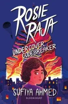 Rosie Raja: Undercover Codebreaker : WINNER CrimeFest best crime novel for children