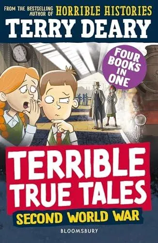 Terrible True Tales: Second World War : From the author of Horrible Histories, perfect for 7+