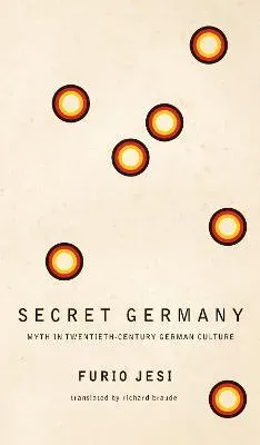 Secret Germany – Myth in Twentieth–Century German Culture
