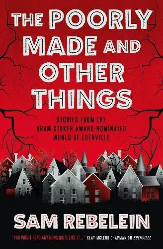 The Poorly Made & Other Things