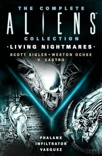 The Complete Aliens Collection: Living Nightmares (Phalanx, Infiltrator, Vasquez)