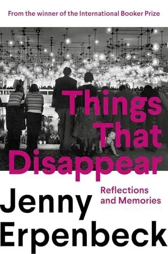 Things That Disappear: Reflections and Memories