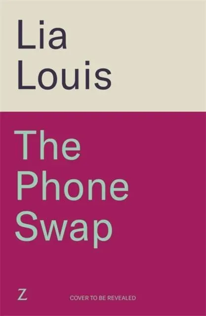 The Phone Swap: A new enemies-to-lovers romance from the author of BETTER LEFT UNSENT