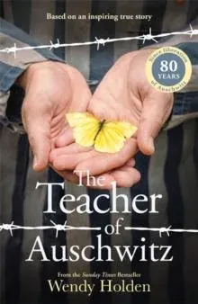 The Teacher of Auschwitz: Based on the inspiring true story of Fredy Hirsch