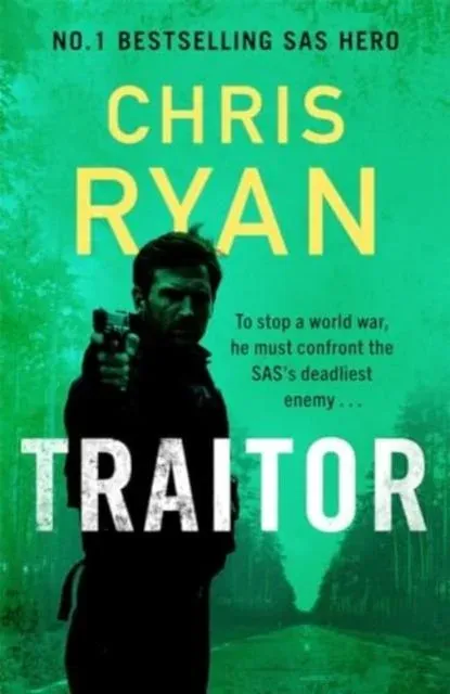 Traitor: The bullet-fast new thriller from the No.1 bestselling SAS hero