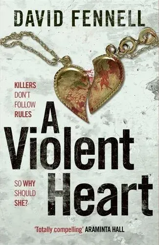 A Violent Heart: The brand new crime thriller from the acclaimed author of The Art of Death