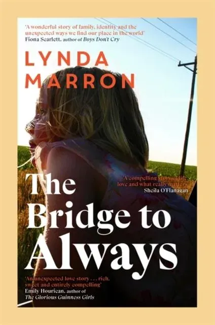 The Bridge to Always: 'The warmth of her storytelling evokes Maeve Binchy' - Fiona Scarlett