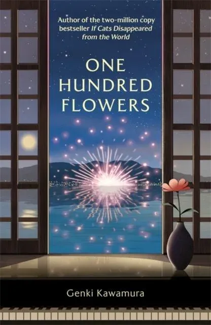 One Hundred Flowers: FROM THE AUTHOR OF THE JAPANESE BESTSELLER IF CATS DISAPPEARED FROM THE WORLD