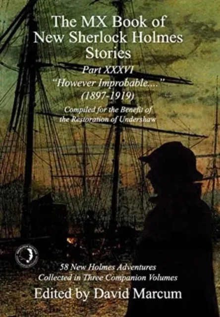 The MX Book of New Sherlock Holmes Stories Part XXXVI: However Improbable (1897-1919)