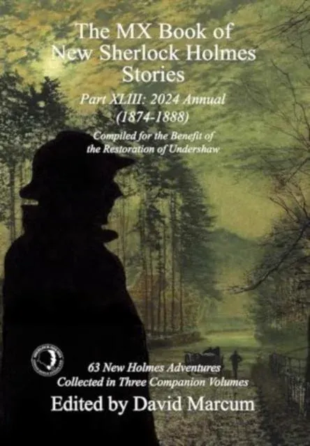 The MX Book of New Sherlock Holmes Stories Part XLIII: 2024 Annual 1874-1888