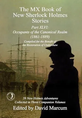 The MX Book of New Sherlock Holmes Stories Part XLVI: Occupants of the Canonical Realm 1861-1889
