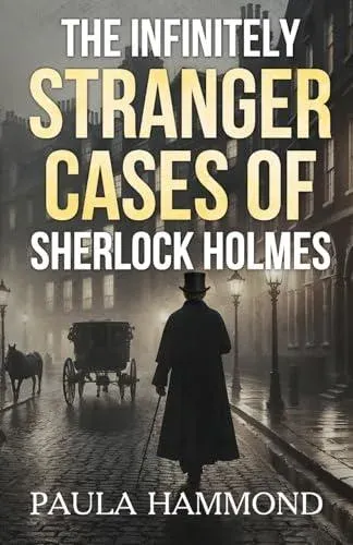 The Infinitely Stranger Cases of Sherlock Holmes