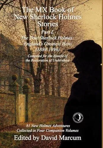The MX Book of New Sherlock Holmes Stories Part L: The True Sherlock Holmes: England's Greatest Hero (1889-1896)