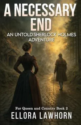 A Necessary End: An Untold Sherlock Holmes Adventure