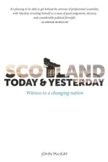 Scotland Today & Yesterday