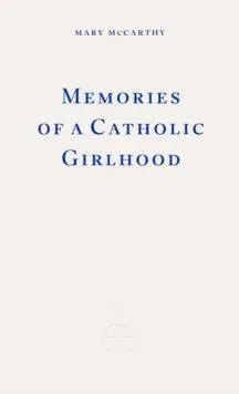 Memories of a Catholic Girlhood