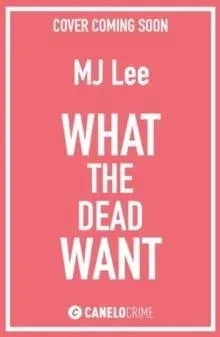 What the Dead Want
