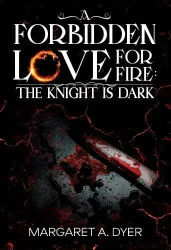 Forbidden Love For Fire: The Knight is Dark