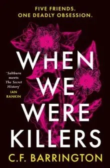When We Were Killers : A gripping, shocking dark academia thriller and Waterstones Scottish Book of the Month