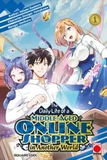 Daily Life of a Middle-Aged Online Shopper In Another World Volume 1, The