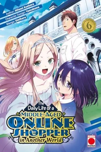 Daily Life of a Middle-Aged Online Shopper In Another World Volume 6