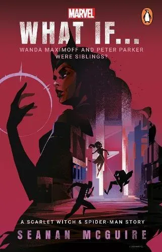 What If... Wanda Maximoff and Peter Parker Were Siblings? : A Scarlet Witch & Spider-Man Story