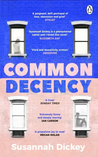 Common Decency : A dark, intimate novel of love, grief and obsession
