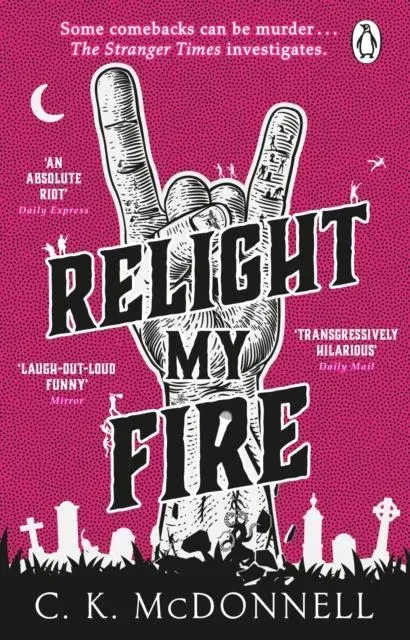 Relight My Fire : (The Stranger Times 4)