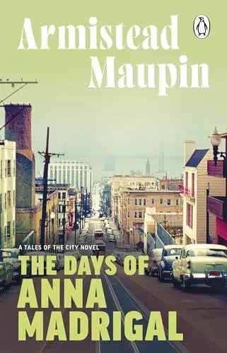 The Days of Anna Madrigal : Tales of the City 9