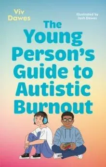 Young Person’s Guide to Autistic Burnout