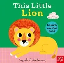 This Little Lion: A Touch and Feel Book