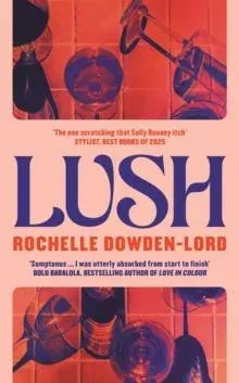 Lush : 'The one scratching that Sally Rooney itch' Stylist Best Books of 2025